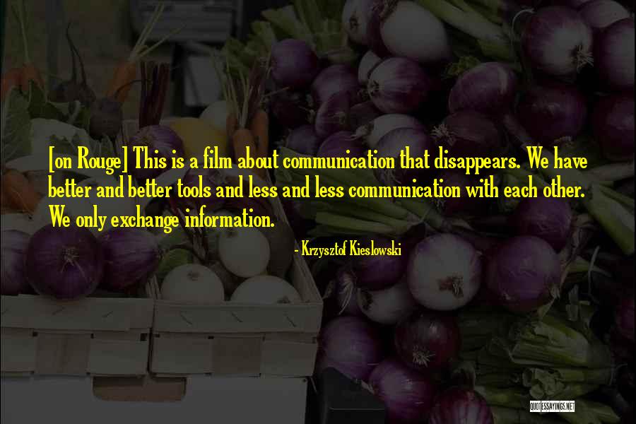 Better Communication Quotes By Krzysztof Kieslowski Better Communication Quotes By Krzysztof Kieslowski