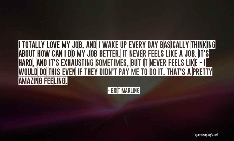 Better Day Quotes By Brit Marling Better Day Quotes By Brit Marling