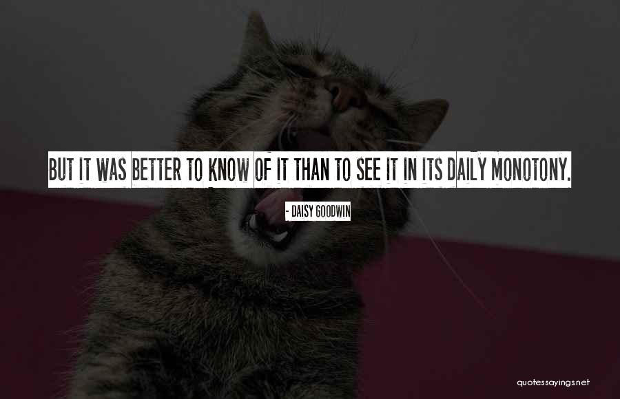Better Day Quotes By Daisy Goodwin