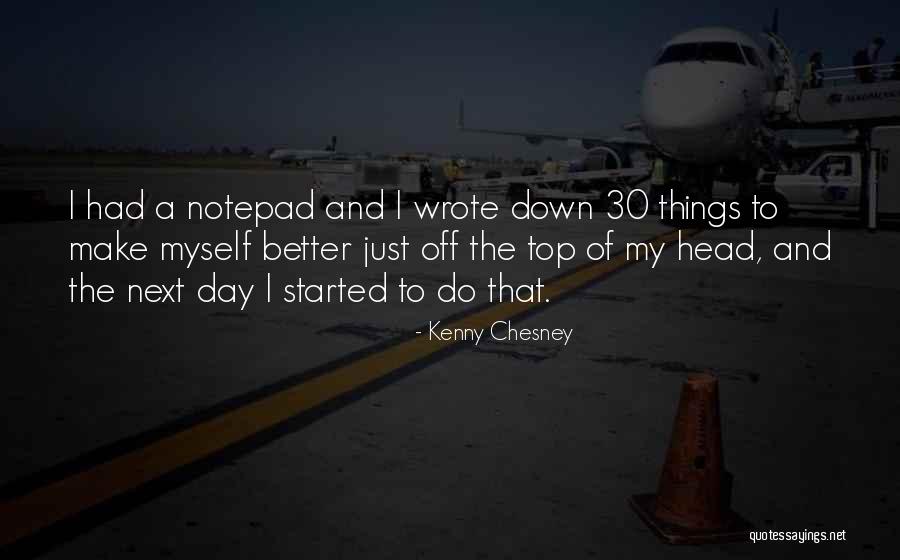 Better Day Quotes By Kenny Chesney Better Day Quotes By Kenny Chesney