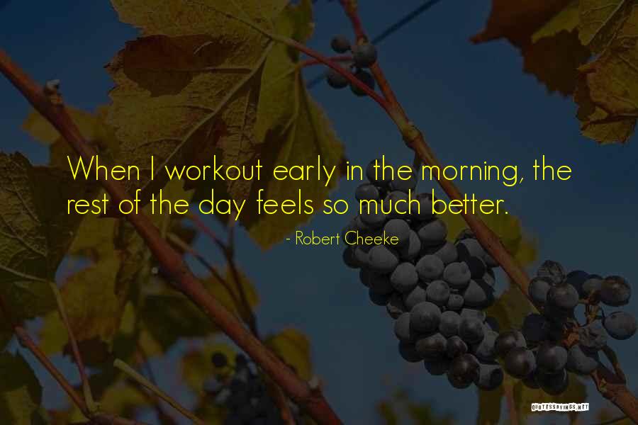 Better Day Quotes By Robert Cheeke