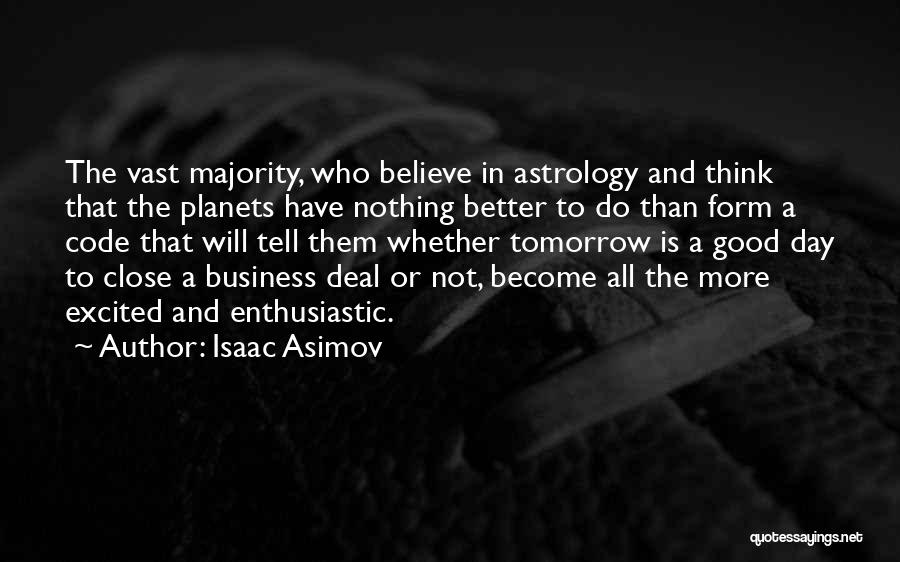 Better Day Tomorrow Quotes By Isaac Asimov