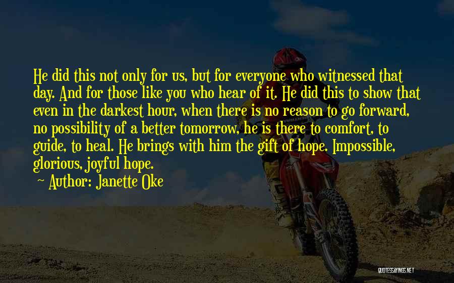 Better Day Tomorrow Quotes By Janette Oke