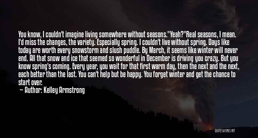 Better Days Coming Quotes By Kelley Armstrong