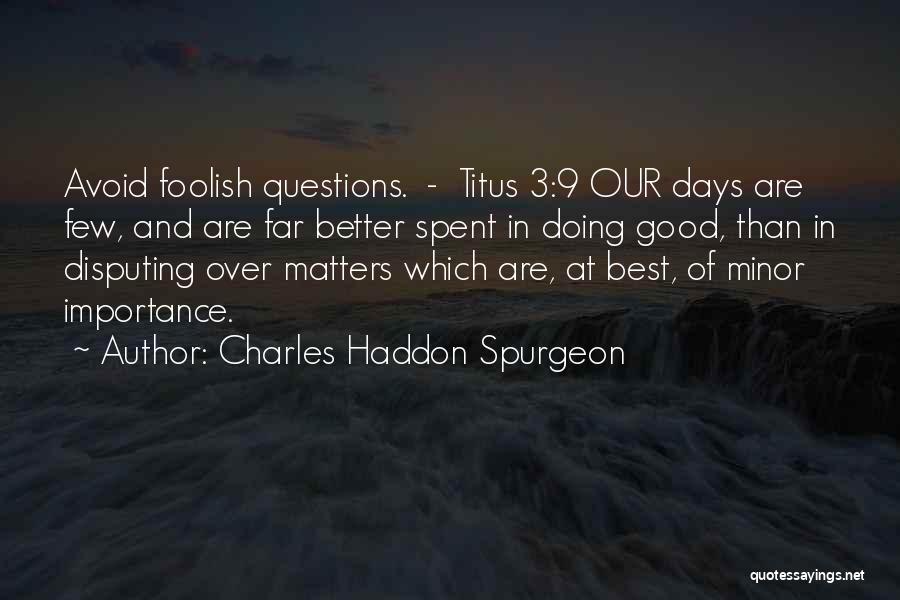 Better Days Quotes By Charles Haddon Spurgeon