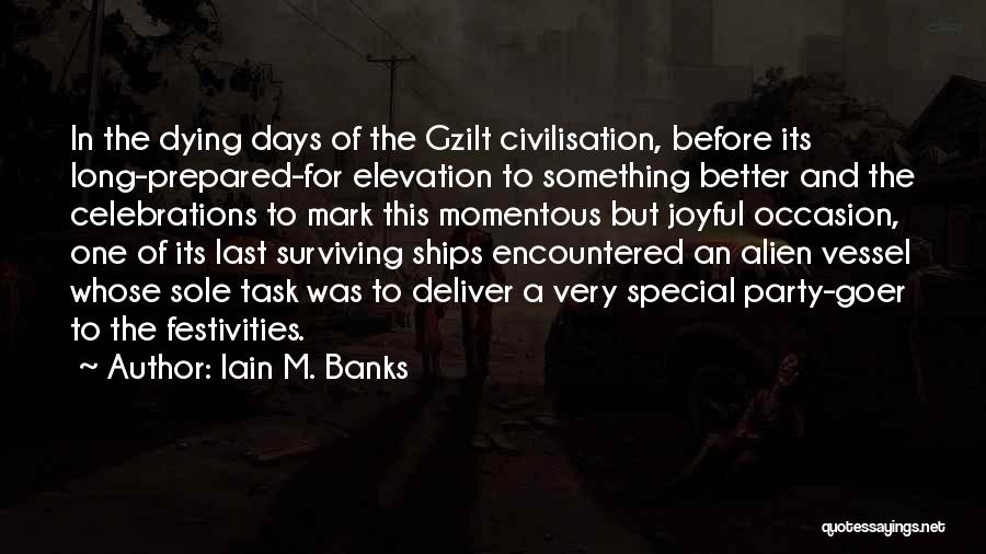 Better Days Quotes By Iain M. Banks