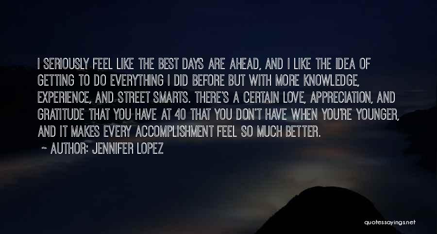 Better Days Quotes By Jennifer Lopez