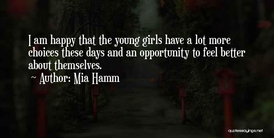 Better Days Quotes By Mia Hamm