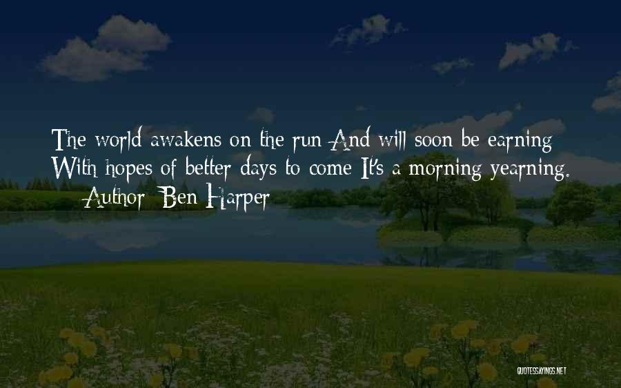 Better Days To Come Quotes By Ben Harper