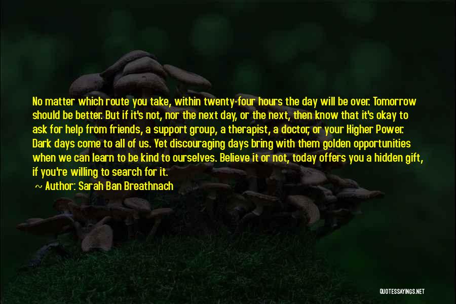 Better Days To Come Quotes By Sarah Ban Breathnach