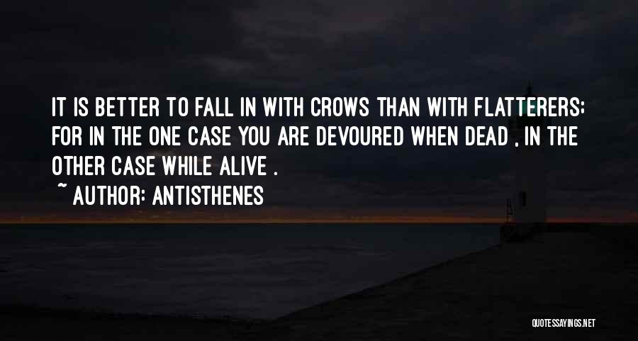 Better Dead Than Alive Quotes By Antisthenes