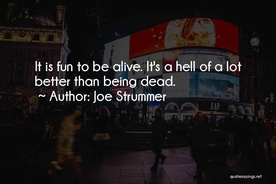 Better Dead Than Alive Quotes By Joe Strummer