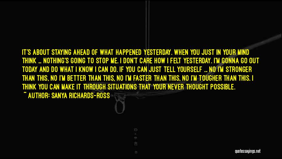 Better Faster Stronger Quotes By Sanya Richards-Ross