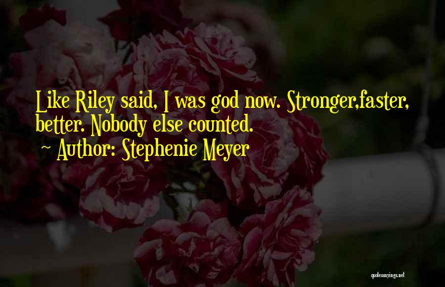 Better Faster Stronger Quotes By Stephenie Meyer