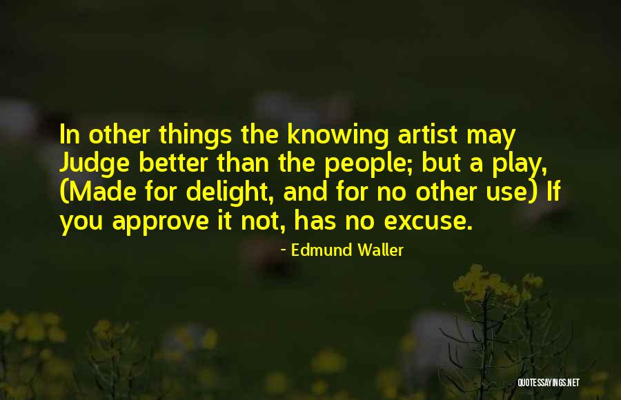 Better For Knowing You Quotes By Edmund Waller Better For Knowing You Quotes By Edmund Waller