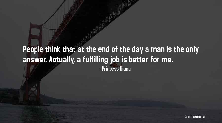 Better For Me Quotes By Princess Diana Better For Me Quotes By Princess Diana