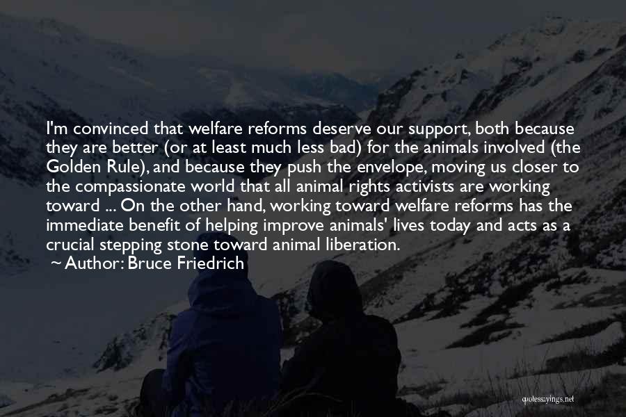 Better For The Both Of Us Quotes By Bruce Friedrich