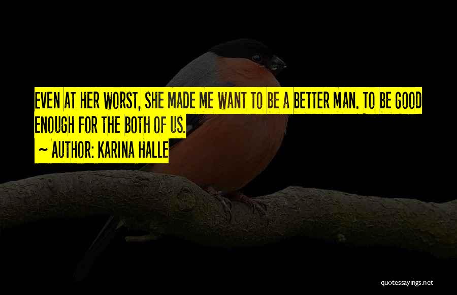 Better For The Both Of Us Quotes By Karina Halle