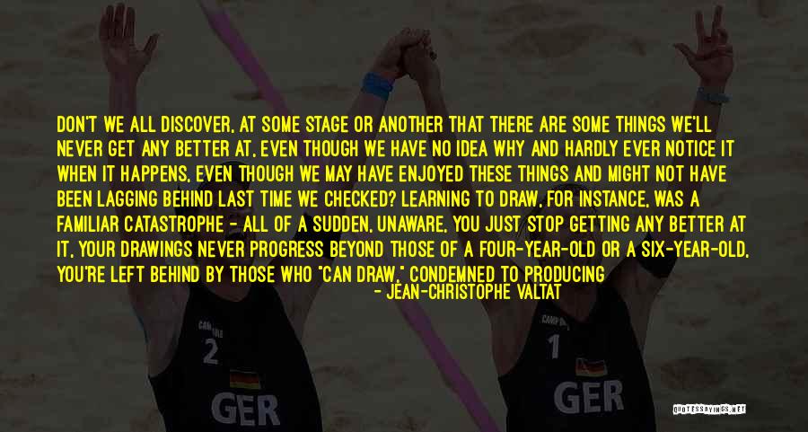 Better For Them Quotes By Jean-Christophe Valtat Better For Them Quotes By Jean-Christophe Valtat