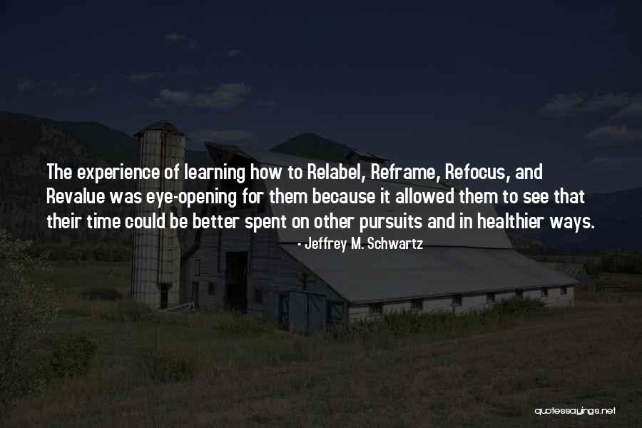 Better For Them Quotes By Jeffrey M. Schwartz Better For Them Quotes By Jeffrey M. Schwartz