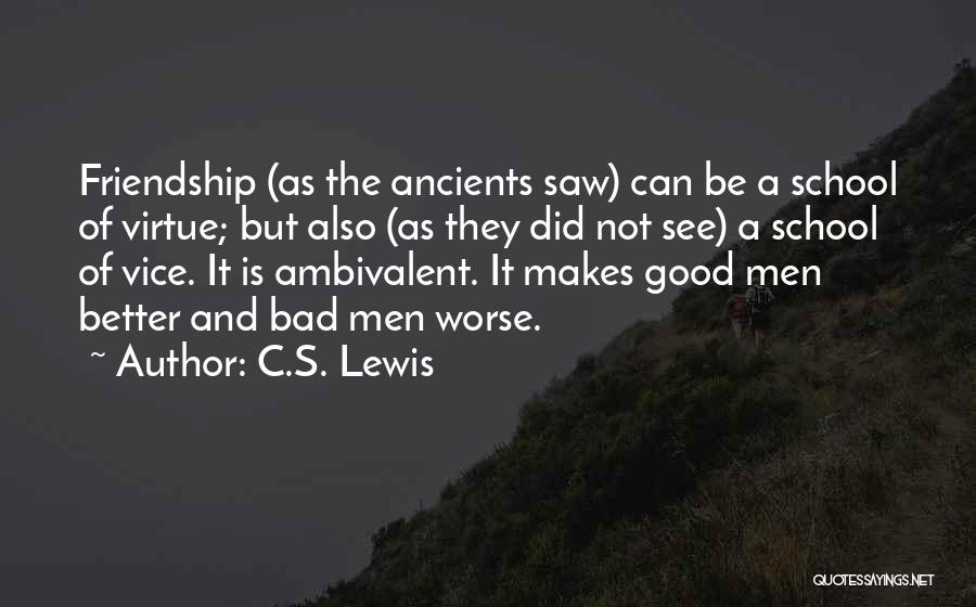 Better Friendship Quotes By C.S. Lewis