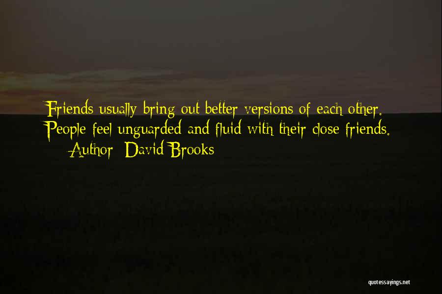 Better Friendship Quotes By David Brooks