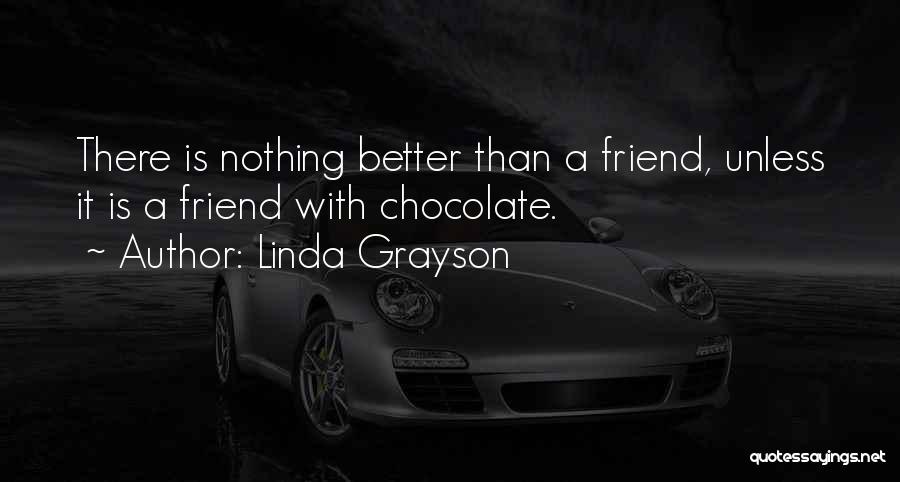 Better Friendship Quotes By Linda Grayson