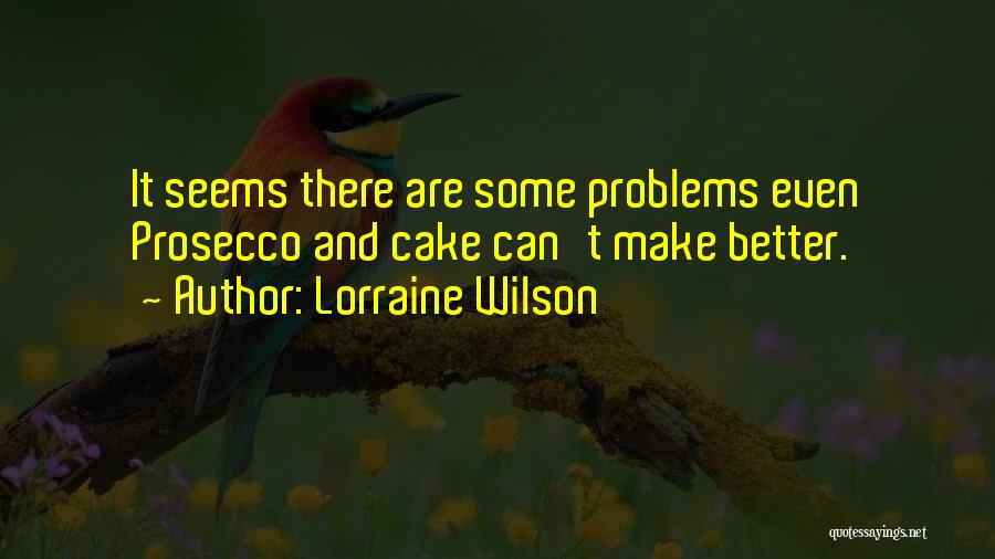Better Friendship Quotes By Lorraine Wilson