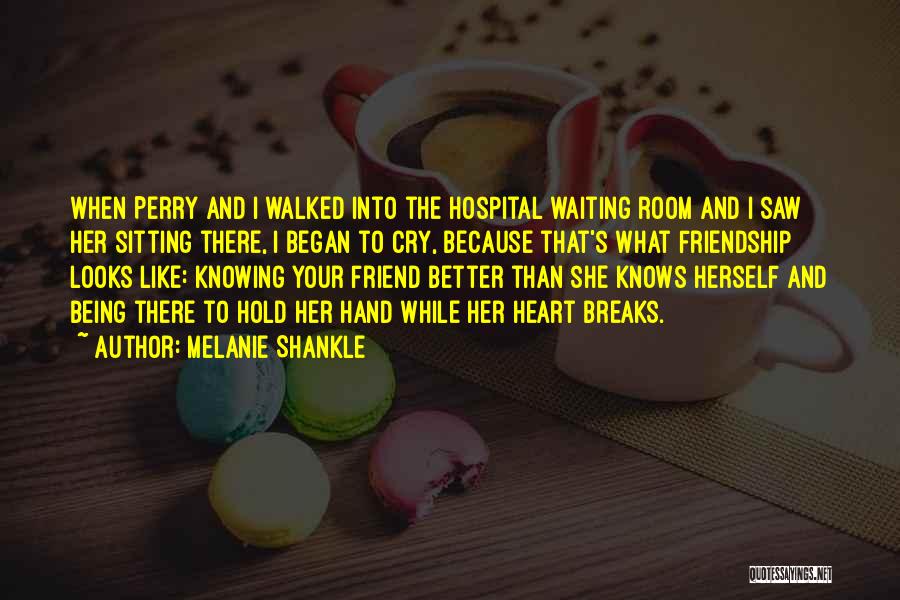 Better Friendship Quotes By Melanie Shankle