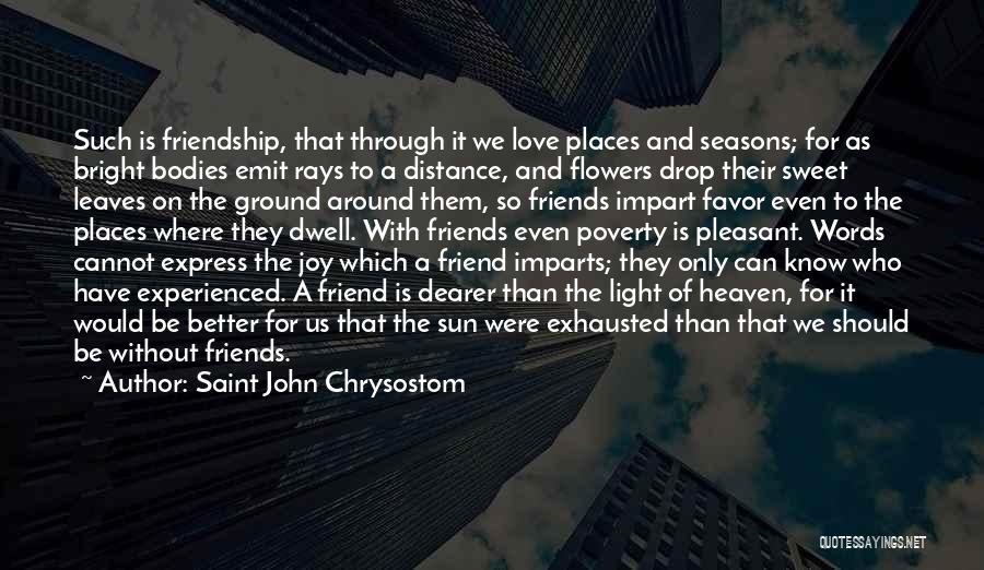 Better Friendship Quotes By Saint John Chrysostom