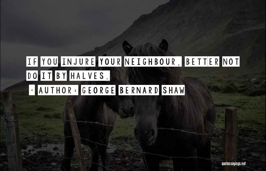 Better Halves Quotes By George Bernard Shaw