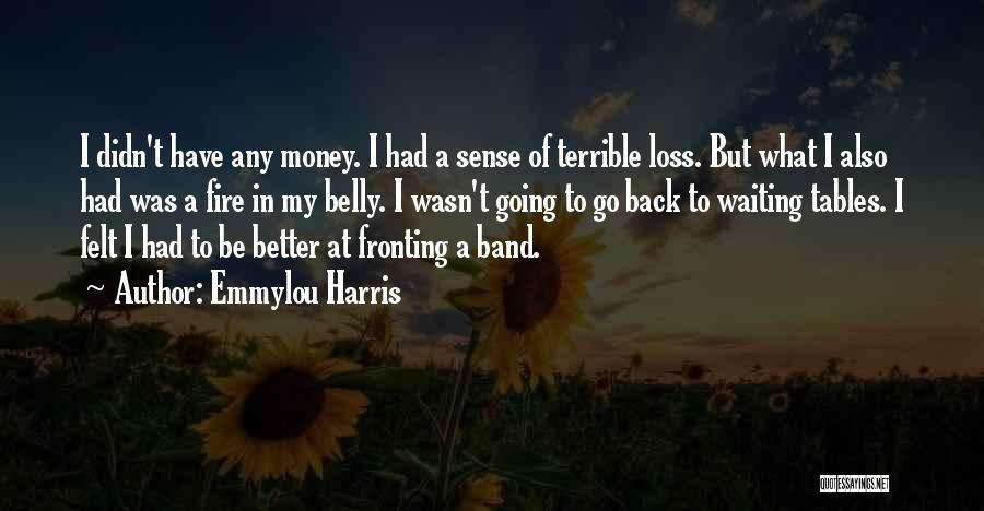 Better Have My Money Quotes By Emmylou Harris