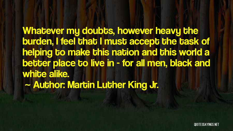 Better In Black And White Quotes By Martin Luther King Jr.