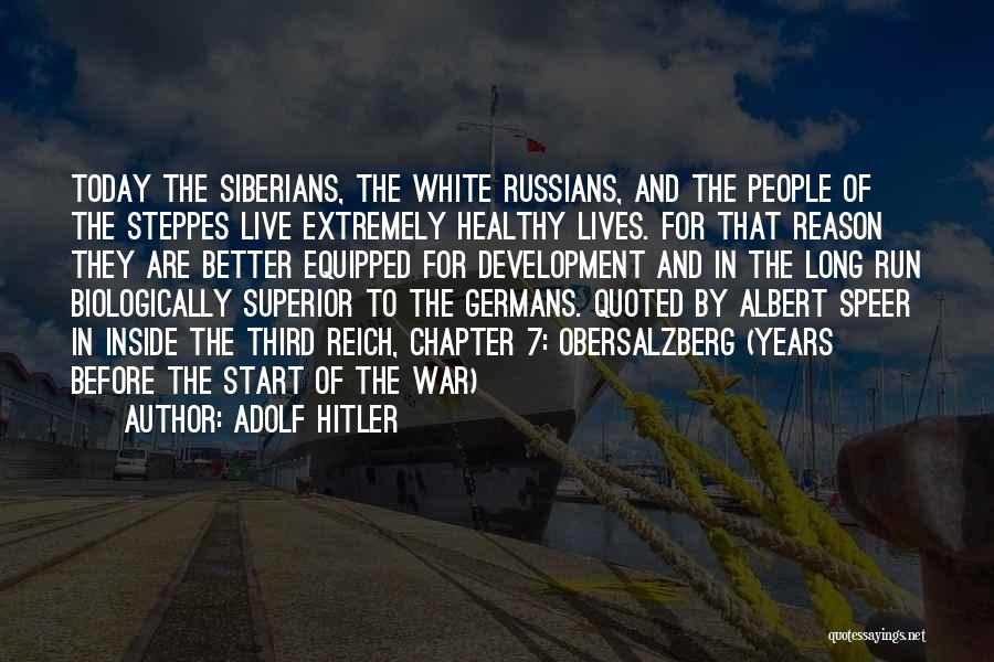Better In The Long Run Quotes By Adolf Hitler