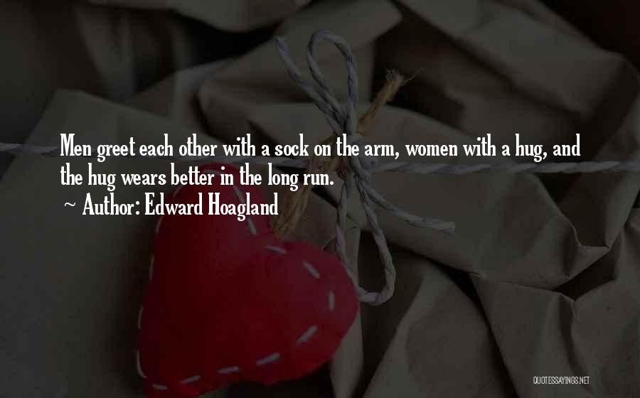 Better In The Long Run Quotes By Edward Hoagland