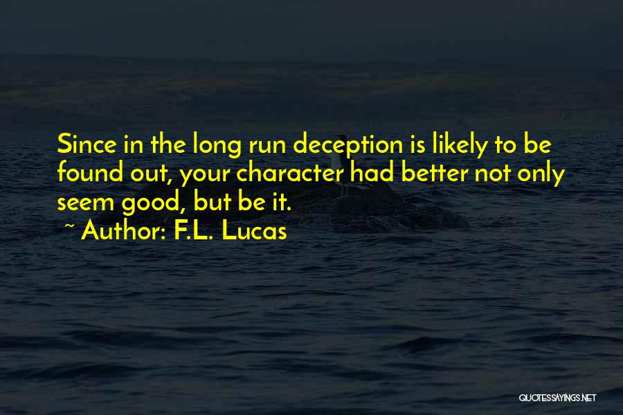 Better In The Long Run Quotes By F.L. Lucas