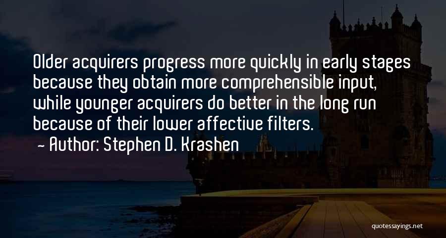 Better In The Long Run Quotes By Stephen D. Krashen