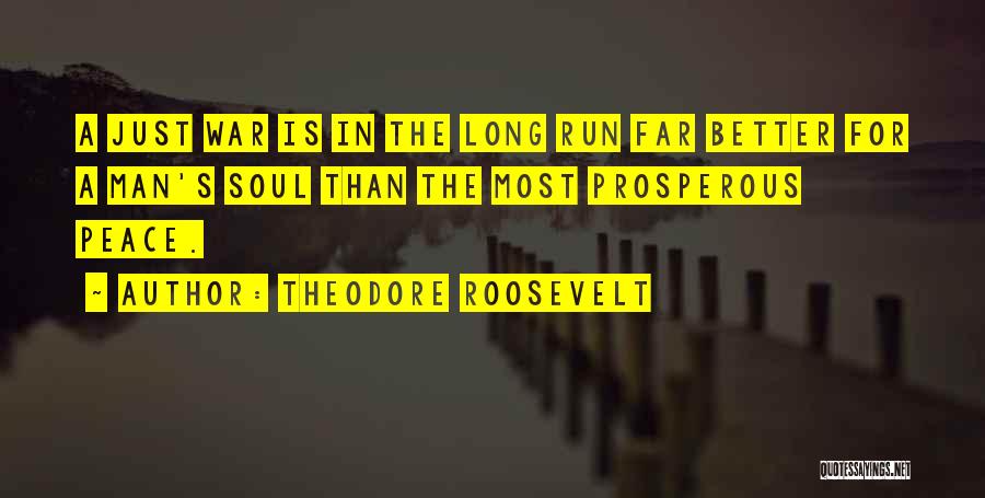 Better In The Long Run Quotes By Theodore Roosevelt