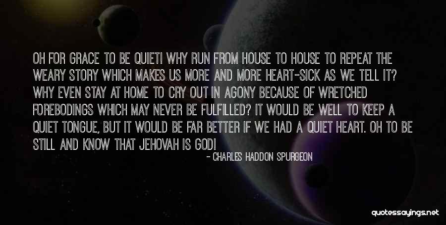 Better Keep Quiet Quotes By Charles Haddon Spurgeon