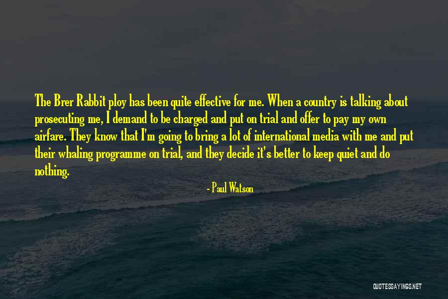 Better Keep Quiet Quotes By Paul Watson