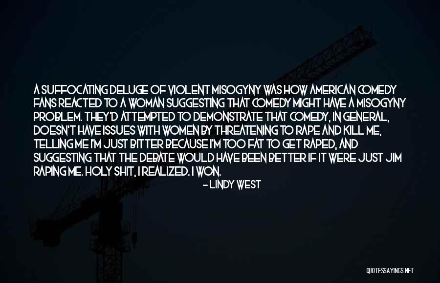 Better Kill Me Quotes By Lindy West Better Kill Me Quotes By Lindy West