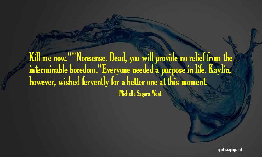 Better Kill Me Quotes By Michelle Sagara West Better Kill Me Quotes By Michelle Sagara West