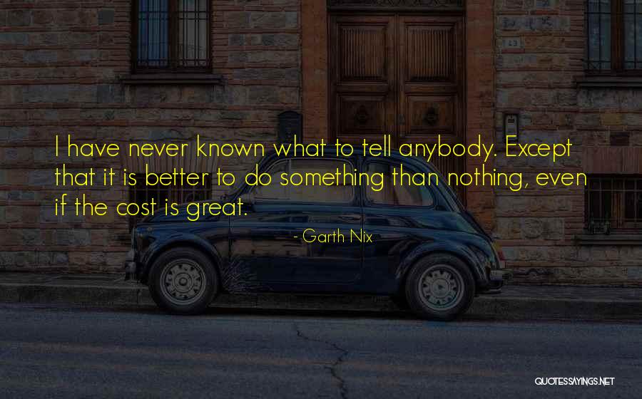 Better Known Quotes By Garth Nix Better Known Quotes By Garth Nix