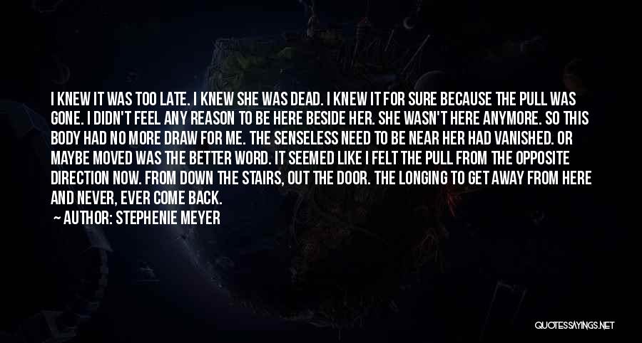 Better Late Than Never Opposite Quotes By Stephenie Meyer