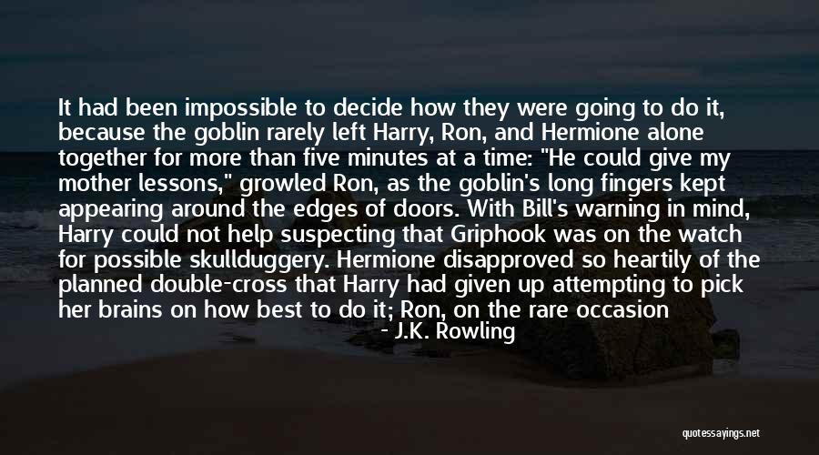 Better Left Alone Quotes By J.K. Rowling