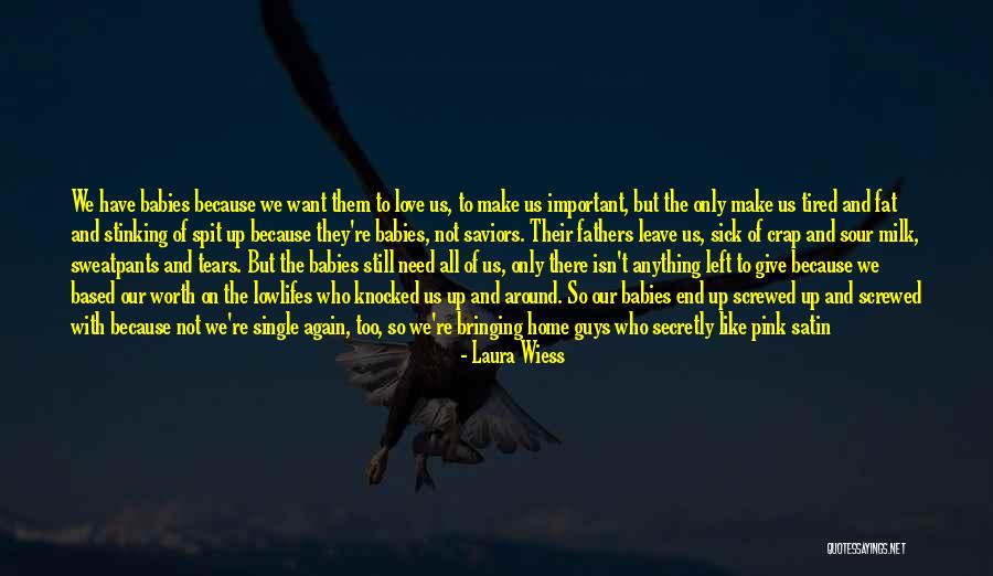 Better Left Alone Quotes By Laura Wiess