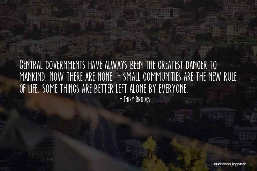 Better Left Alone Quotes By Terry Brooks Better Left Alone Quotes By Terry Brooks