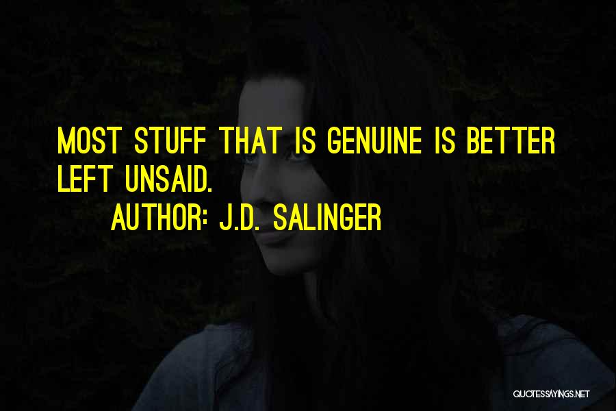 Better Left Unsaid Quotes By J.D. Salinger