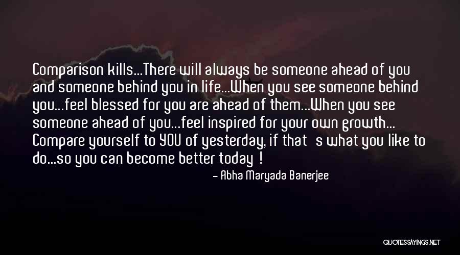 Better Life Ahead Quotes By Abha Maryada Banerjee