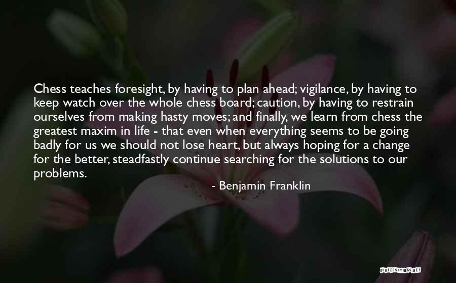 Better Life Ahead Quotes By Benjamin Franklin